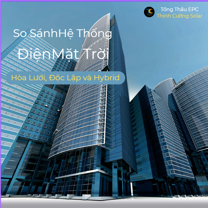 so sánh điện mặt trời hòa lưới, độc lập và hybird